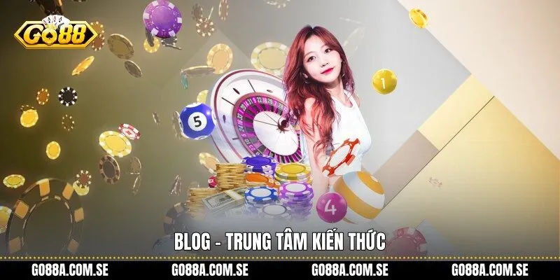 Blog - Trung tâm kiến thức