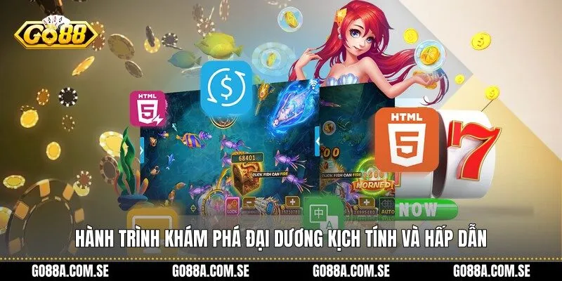 Hành trình khám phá đại dương kịch tính và hấp dẫn