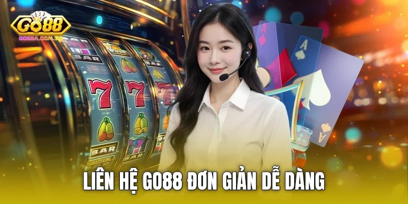 Liên hệ Go88 đơn giản dễ dàng