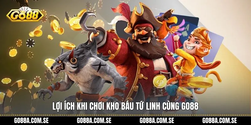 Lợi ích khi chơi Kho Báu Tứ Linh cùng Go88