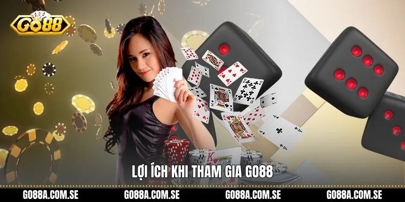 Lợi ích khi tham gia Go88